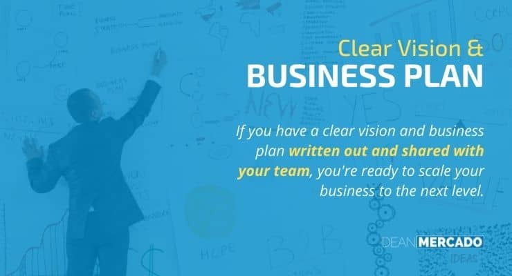 You Have A Clear Vision And Business Plan