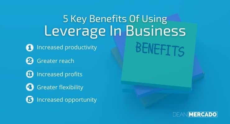 5 Key Benefits Of Using Leverage In Business - Dean Mercado
