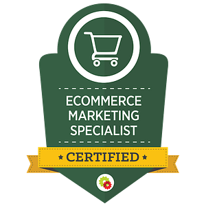 Certified eCommerce Marketing Specialist badge 1