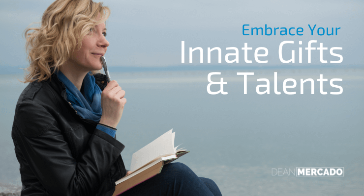 Embrace Your Innate Gifts and Talents