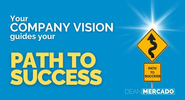 Your Company Vision Guides Your Path To Success
