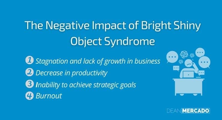 The Negative Impact of Bright Shiny Object Syndrome
