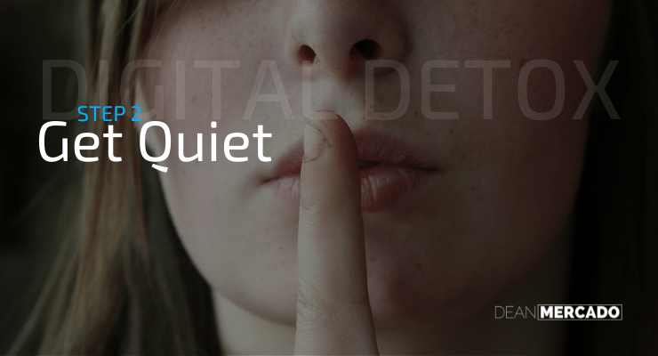 Digital Detox - Get Quiet